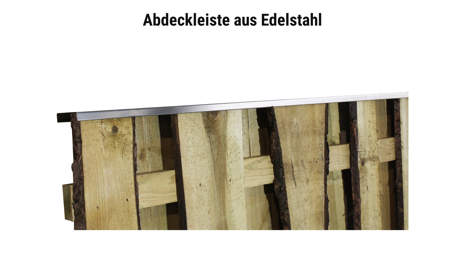 Abdeckleiste aus Edelstahl für Romo Bohlenzaun, zum Aufstecken auf die Elementoberkante