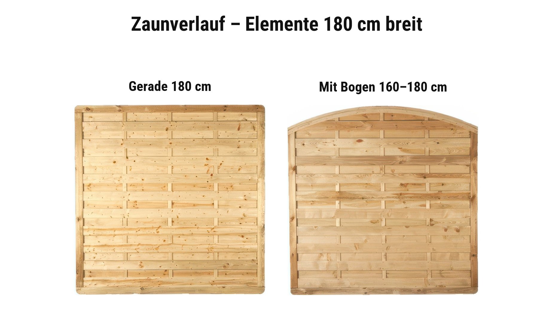 Holzzaun Bremen Massiv: Gerade 180 cm, Mit Bogen 160–180 cm