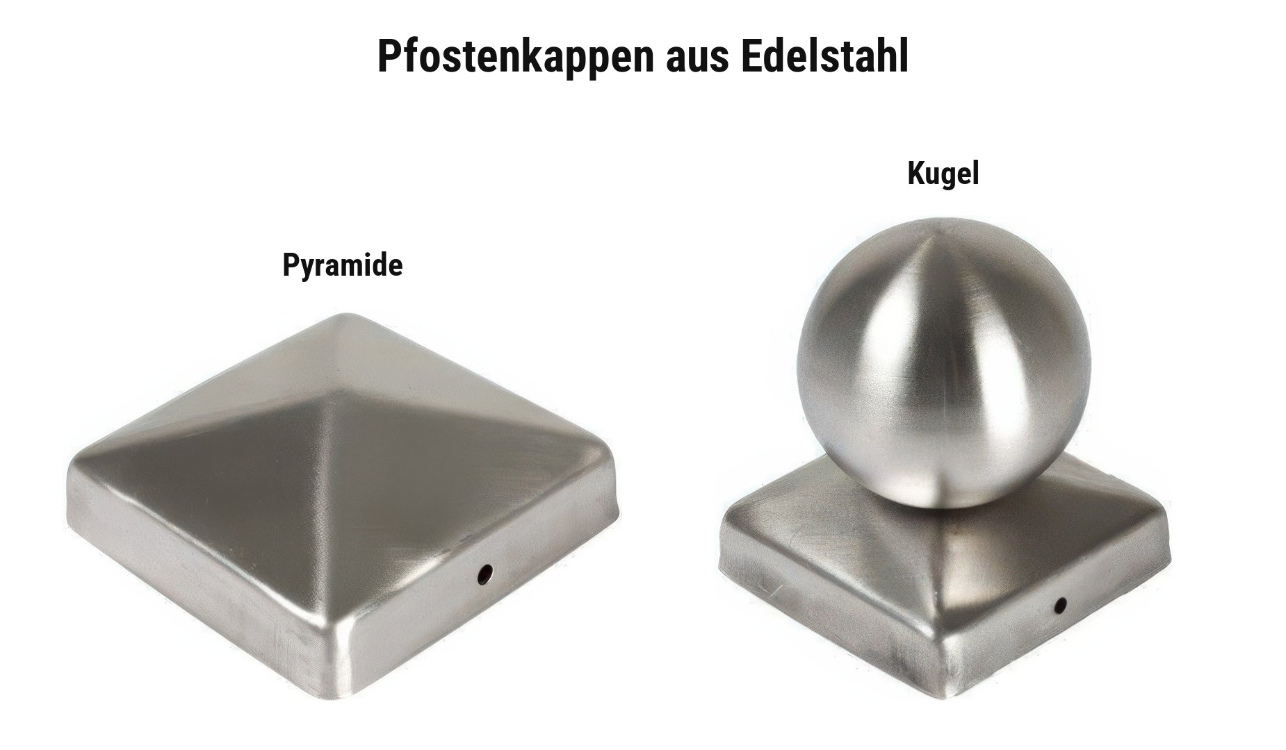 Pfostenkappen Lugano aus Edelstahl: Pyramide oder Kugel